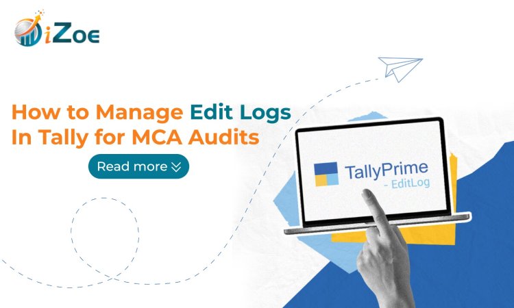 How to Manage Edit Logs in Tally for MCA Audits