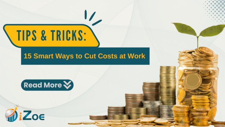 Cost-saving ideas for companies: 15 Smart ways to reduce costs 