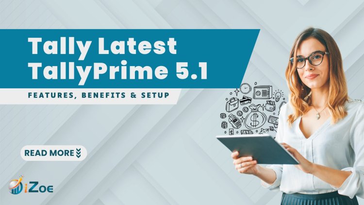 What’s New in TallyPrime 5.1: Key Features & Benefits