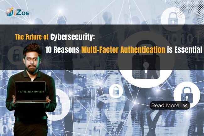 10 Benefits of Multi-Factor Authentication (MFA) Every Business Should Know 